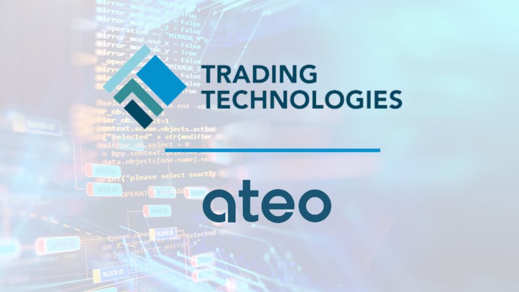 أتمت شركة Trading Technologies استحواذها على شركة ATEO وتطلع الشركة إلى دخول السوق العالمية