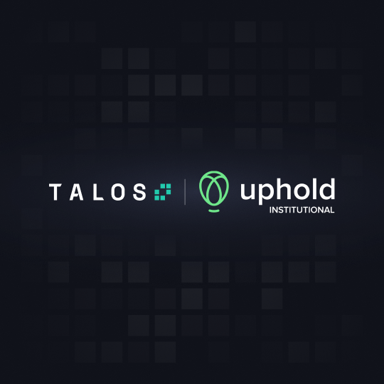 منصة تداول العملات المشفرة للمؤسسات Uphold Ascent تتكامل مع Talos